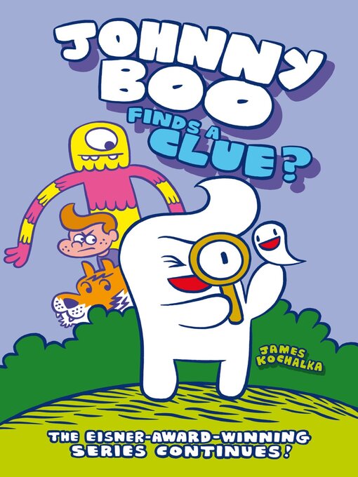 Title details for Johnny Boo Finds a Clue? by James Kochalka - Available